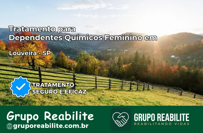 Tratamento para Dependentes Químicos Feminino em Louveira – SP