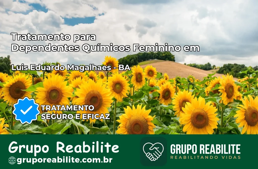 Tratamento para Dependentes Químicos Feminino em Luís Eduardo Magalhães – BA