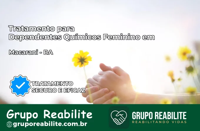 Tratamento para Dependentes Químicos Feminino em Macarani – BA