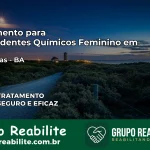 Tratamento para Dependentes Químicos Feminino em Macaúbas – BA