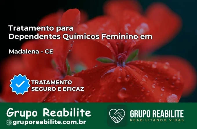 Tratamento para Dependentes Químicos Feminino em Madalena – CE
