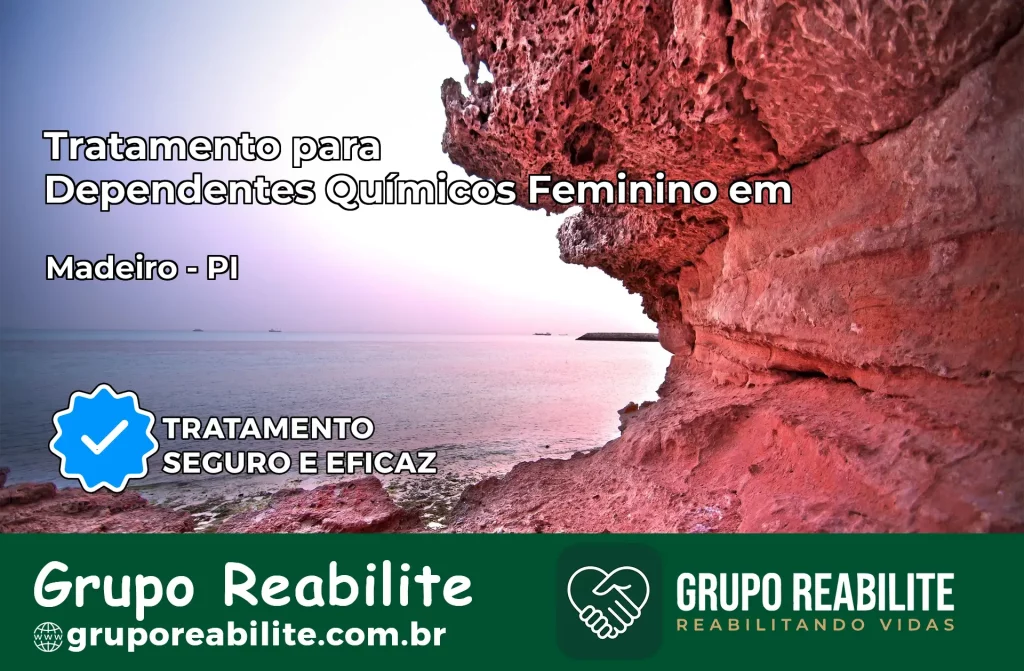 Tratamento para Dependentes Químicos Feminino em Madeiro – PI