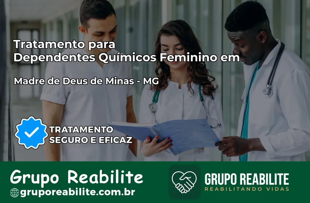 Tratamento para Dependentes Químicos Feminino em Madre de Deus de Minas – MG