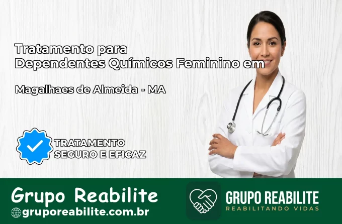 Tratamento para Dependentes Químicos Feminino em Magalhães de Almeida – MA