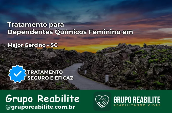 Tratamento para Dependentes Químicos Feminino em Major Gercino – SC