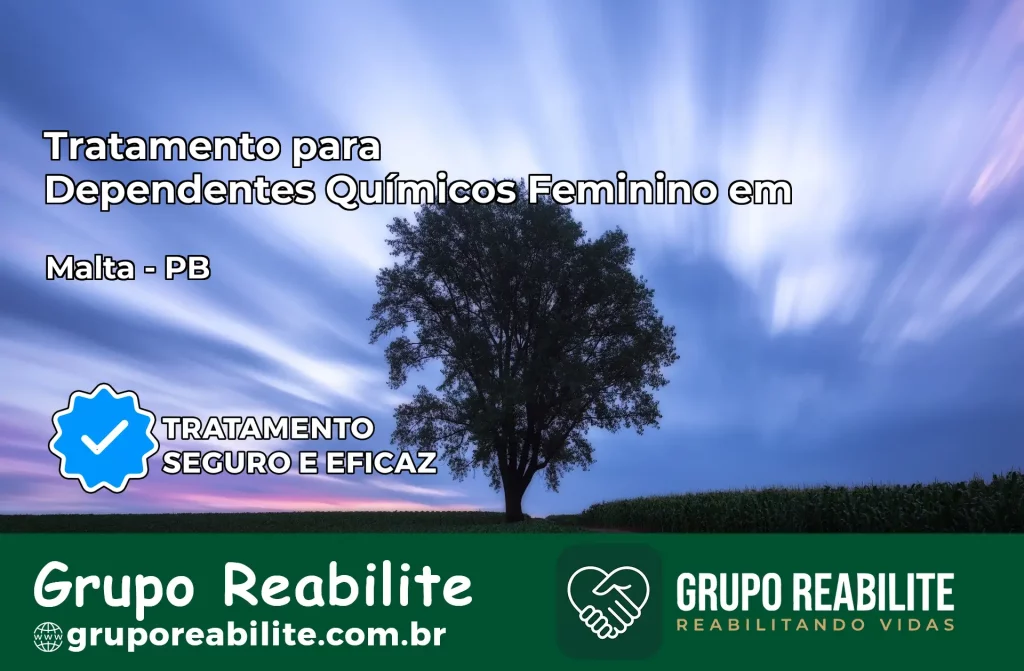 Tratamento para Dependentes Químicos Feminino em Malta – PB