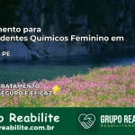 Tratamento para Dependentes Químicos Feminino em Manari – PE