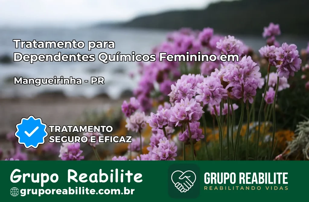 Tratamento para Dependentes Químicos Feminino em Mangueirinha – PR