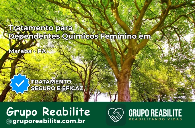 Tratamento para Dependentes Químicos Feminino em Marabá – PA