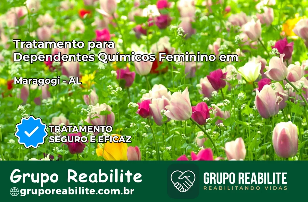 Tratamento para Dependentes Químicos Feminino em Maragogi – AL