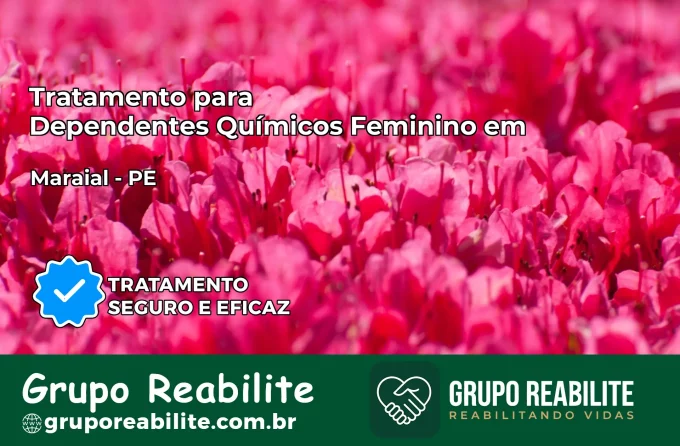 Tratamento para Dependentes Químicos Feminino em Maraial – PE
