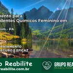 Tratamento para Dependentes Químicos Feminino em Marapanim – PA