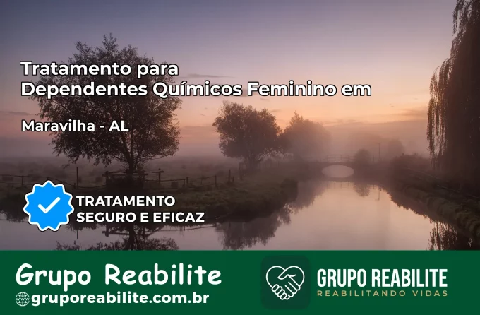 Tratamento para Dependentes Químicos Feminino em Maravilha – AL