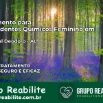 Tratamento para Dependentes Químicos Feminino em Marechal Deodoro – AL