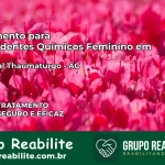 Tratamento para Dependentes Químicos Feminino em Marechal Thaumaturgo – AC
