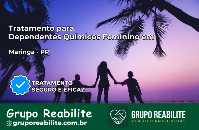 Tratamento para Dependentes Químicos Feminino em Maringá – PR
