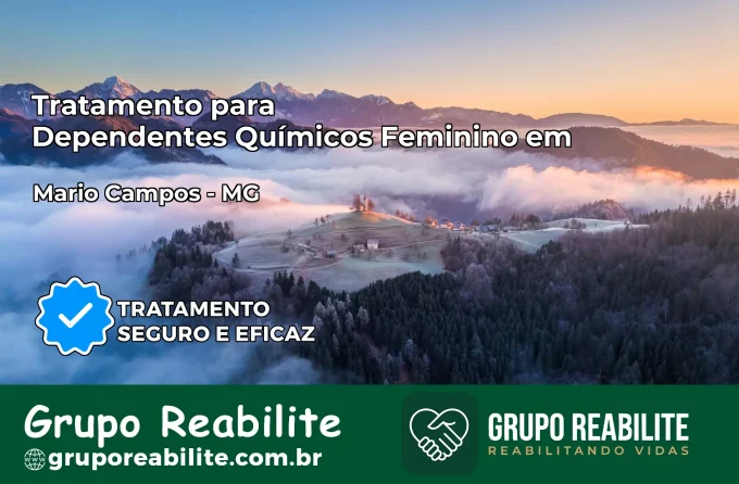 Tratamento para Dependentes Químicos Feminino em Mário Campos – MG