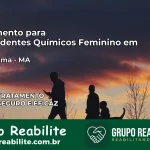 Tratamento para Dependentes Químicos Feminino em Mata Roma – MA