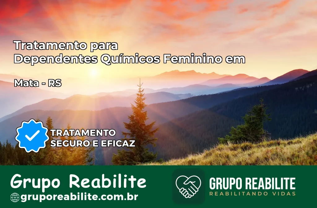 Tratamento para Dependentes Químicos Feminino em Mata – RS