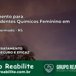 Tratamento para Dependentes Químicos Feminino em Mato Queimado – RS
