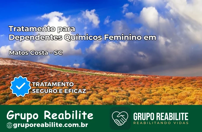 Tratamento para Dependentes Químicos Feminino em Matos Costa – SC