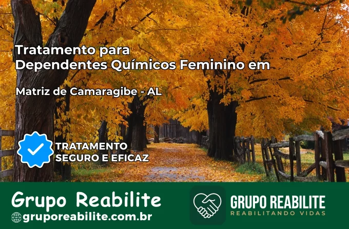 Tratamento para Dependentes Químicos Feminino em Matriz de Camaragibe – AL