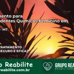 Tratamento para Dependentes Químicos Feminino em Matupá – MT