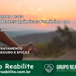 Tratamento para Dependentes Químicos Feminino em Maués – AM