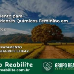 Tratamento para Dependentes Químicos Feminino em Mauriti – CE