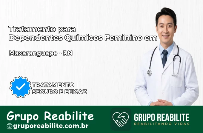 Tratamento para Dependentes Químicos Feminino em Maxaranguape – RN