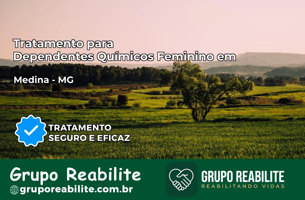 Tratamento para Dependentes Químicos Feminino em Medina – MG