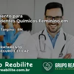 Tratamento para Dependentes Químicos Feminino em Messias Targino – RN