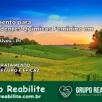 Tratamento para Dependentes Químicos Feminino em Miguel Alves – PI