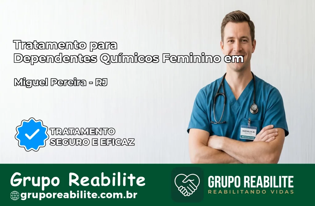 Tratamento para Dependentes Químicos Feminino em Miguel Pereira – RJ