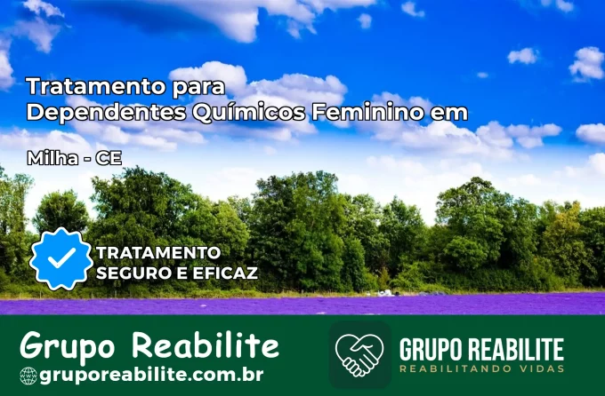Tratamento para Dependentes Químicos Feminino em Milhã – CE