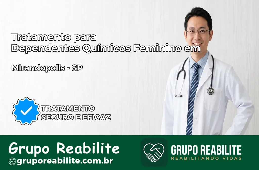 Tratamento para Dependentes Químicos Feminino em Mirandópolis – SP