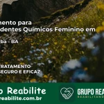 Tratamento para Dependentes Químicos Feminino em Mirangaba – BA