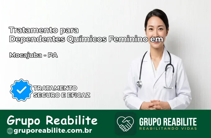Tratamento para Dependentes Químicos Feminino em Mocajuba – PA