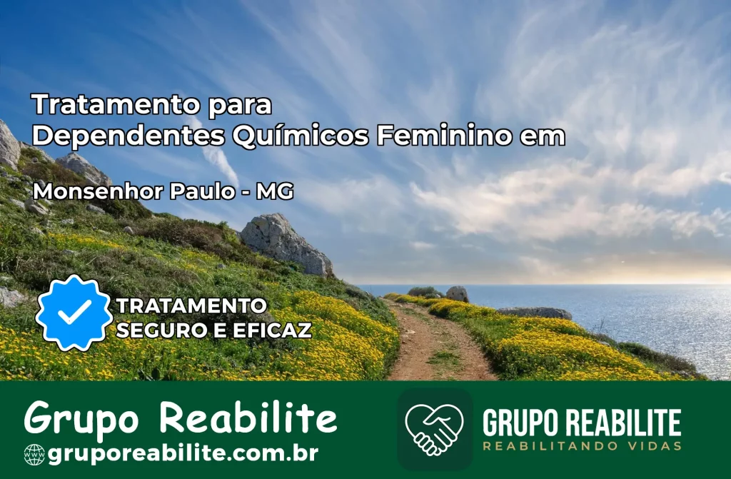 Tratamento para Dependentes Químicos Feminino em Monsenhor Paulo – MG