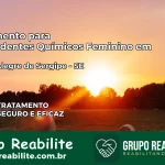 Tratamento para Dependentes Químicos Feminino em Monte Alegre de Sergipe – SE