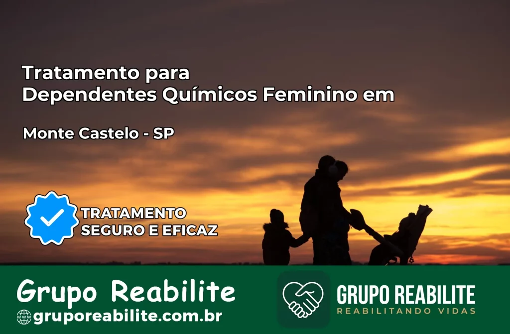 Tratamento para Dependentes Químicos Feminino em Monte Castelo – SP