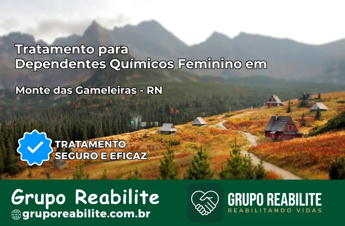 Tratamento para Dependentes Químicos Feminino em Monte das Gameleiras – RN