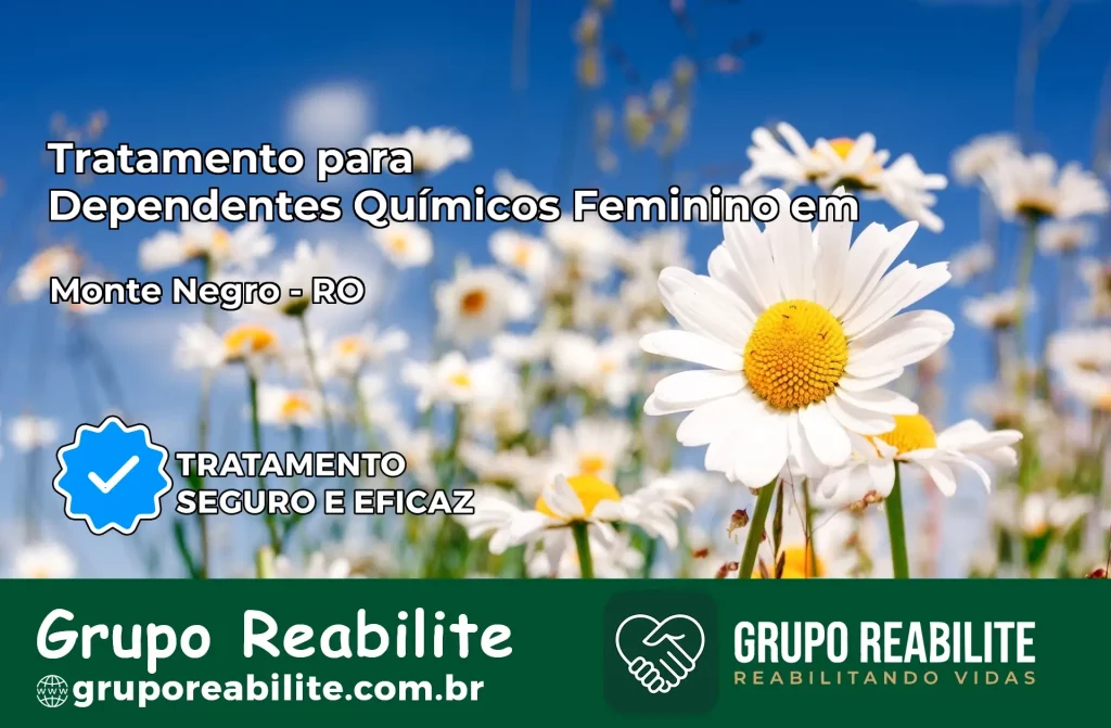 Tratamento para Dependentes Químicos Feminino em Monte Negro – RO