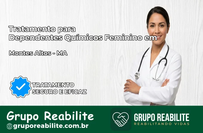 Tratamento para Dependentes Químicos Feminino em Montes Altos – MA