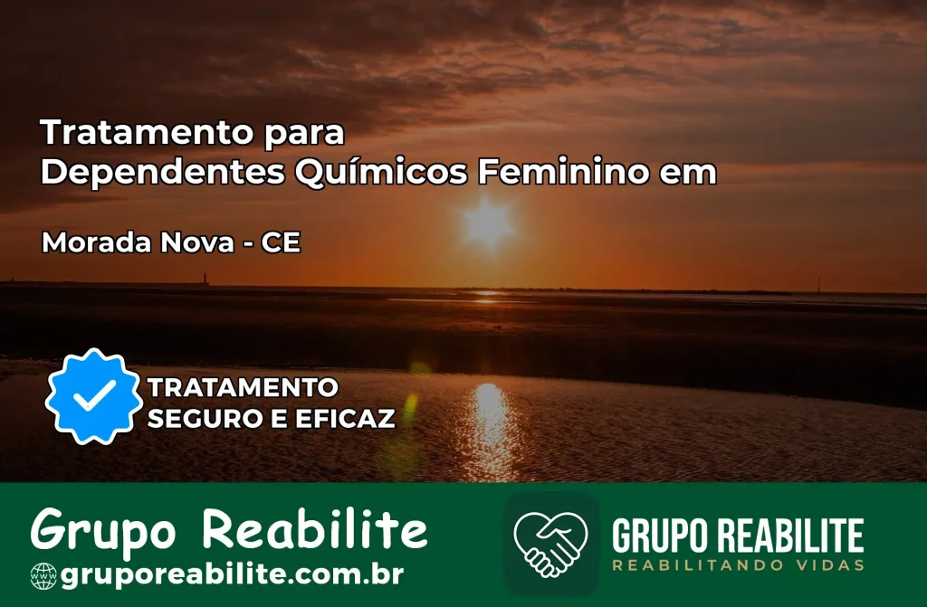 Tratamento para Dependentes Químicos Feminino em Morada Nova – CE