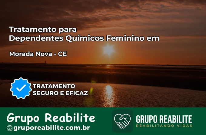 Tratamento para Dependentes Químicos Feminino em Morada Nova – CE