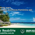 Tratamento para Dependentes Químicos Feminino em Morro Agudo – SP