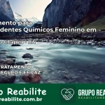 Tratamento para Dependentes Químicos Feminino em Morro do Chapéu – BA