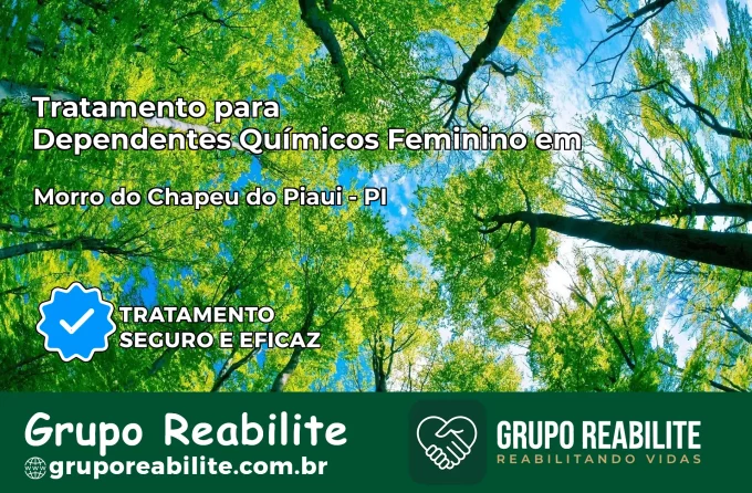 Tratamento para Dependentes Químicos Feminino em Morro do Chapéu do Piauí – PI