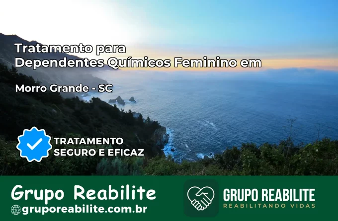 Tratamento para Dependentes Químicos Feminino em Morro Grande – SC